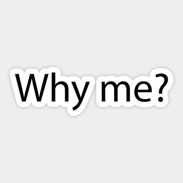 Why me? Sticker by Volunteer UA